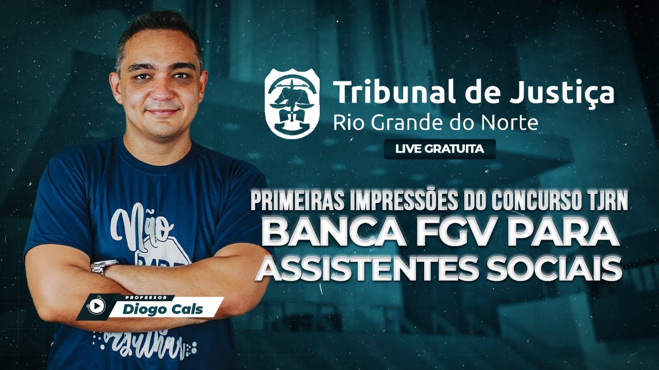 Concurso TJRN - Primeiras Impressões - Banca FGV para Assistente Social