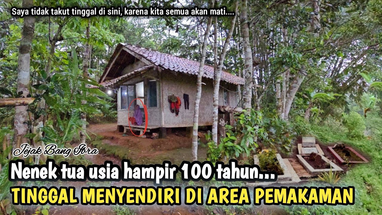 KAGET, KETEMU SEORANG NENEK TUA SENDIRIAN TINGGAL BERTETANGGA DENGAN KUBURAN...