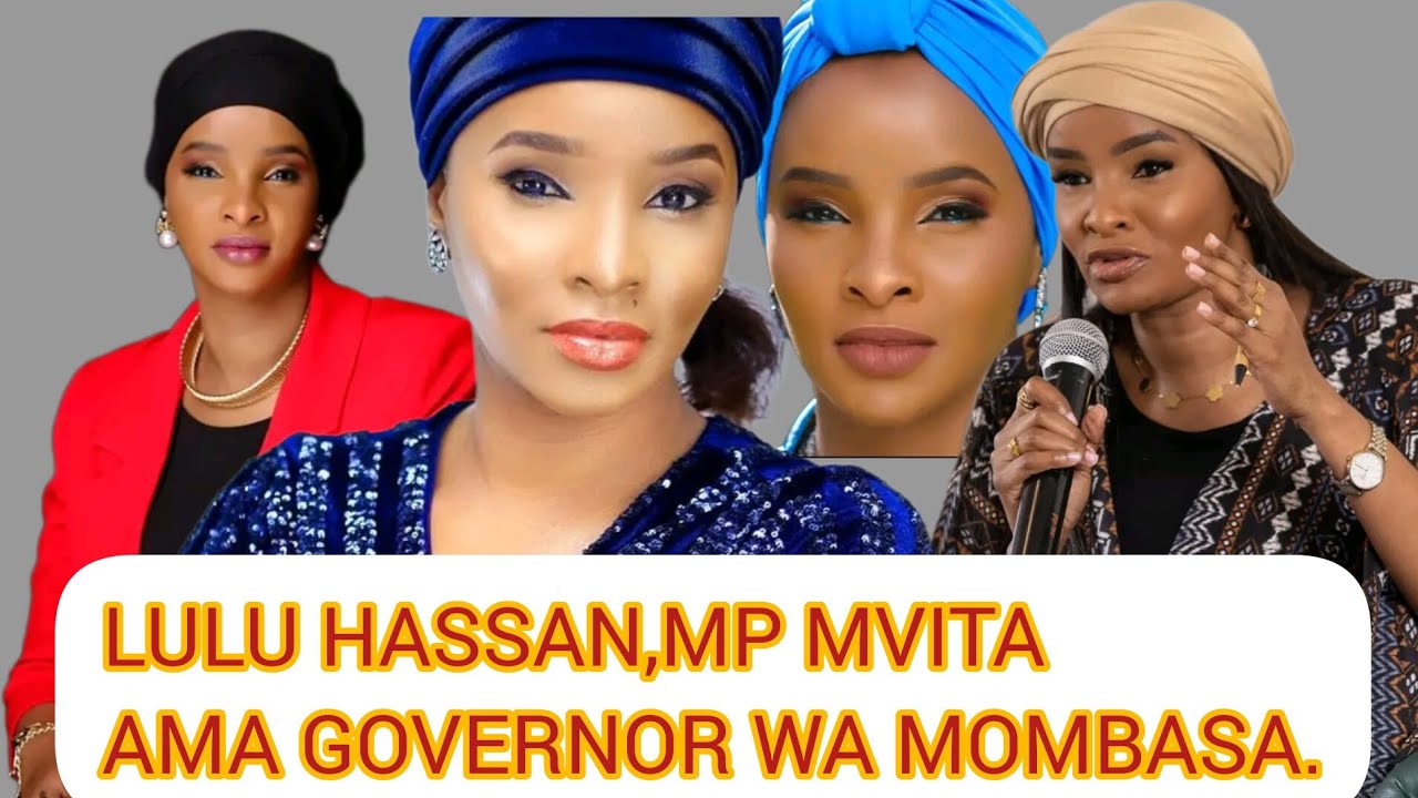 LULU HASSAN KUA GOVERNOR WA MOMBASA