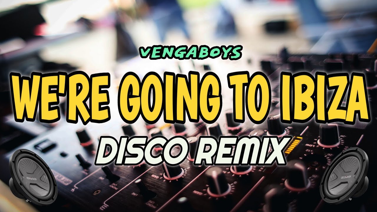 WE'RE GOING TO IBIZA (VENGABOYS) | Tekno Remix | DJ NoFace