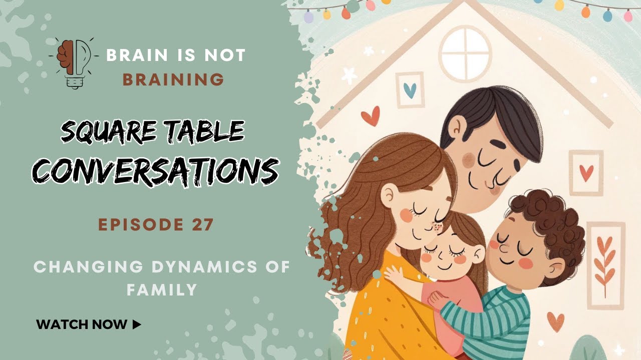 Ep 27: Changing Dynamics of Families (Part 2)(Squaretable Conversation)