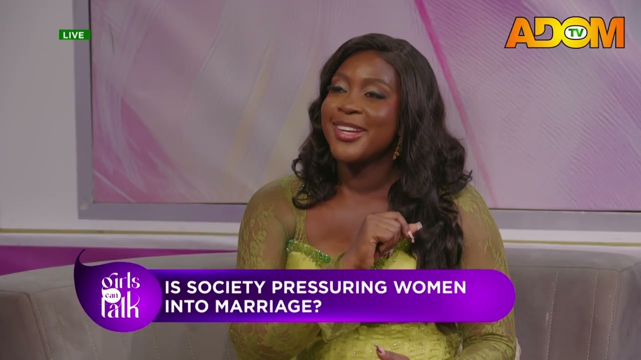 Is Society Pressuring Women into Marriage? - Girls Can Talk on Adom TV (26-02-26)