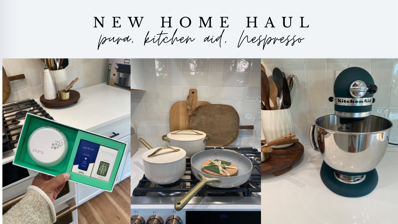 Brand New Home Essentials Haul | Kitchen Aid, Nespresso, Kitchen Aid, Pura, Caraway Home, Target