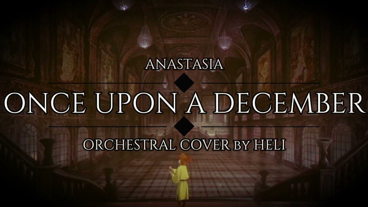 ONCE UPON A DECEMBER || ANASTASIA || ORCHESTRAL COVER ||