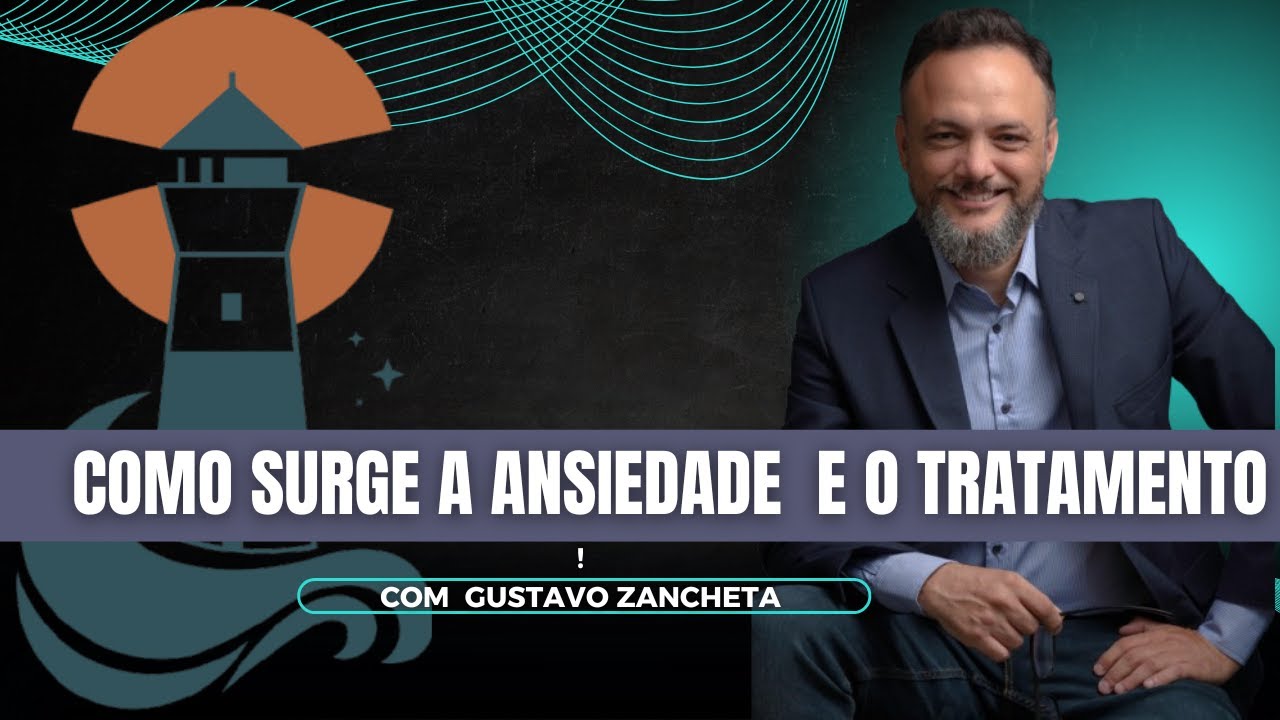 COMO SURGE A ANSIEDADE E COMO TRATAR