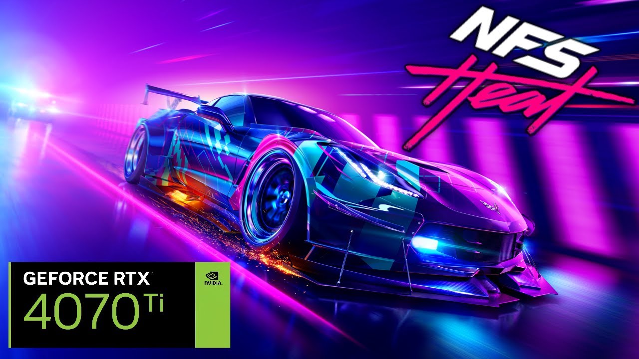 Need For Speed HEAT [RTX 4070 TI]  1080P/ 2K/ 4K ALL GRAPHICS PRESETS TEST