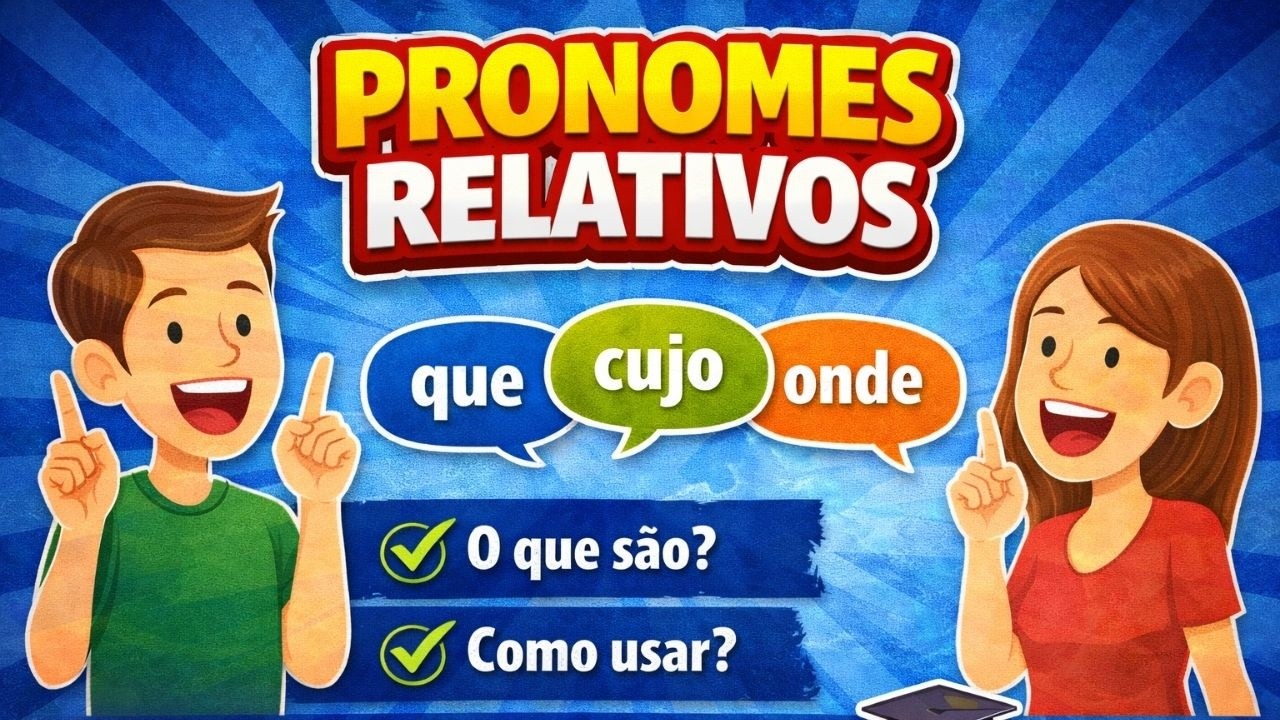 Pronomes Relativos | Aprenda de Forma Simples e Explicada