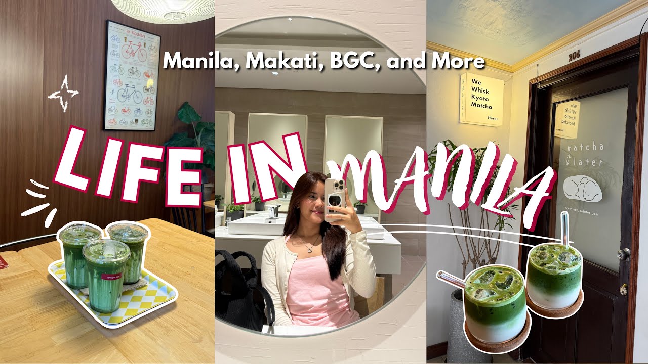 Manila, Makati, BGC, and More | Matcha, Café Hopping, Celeb with Friends
