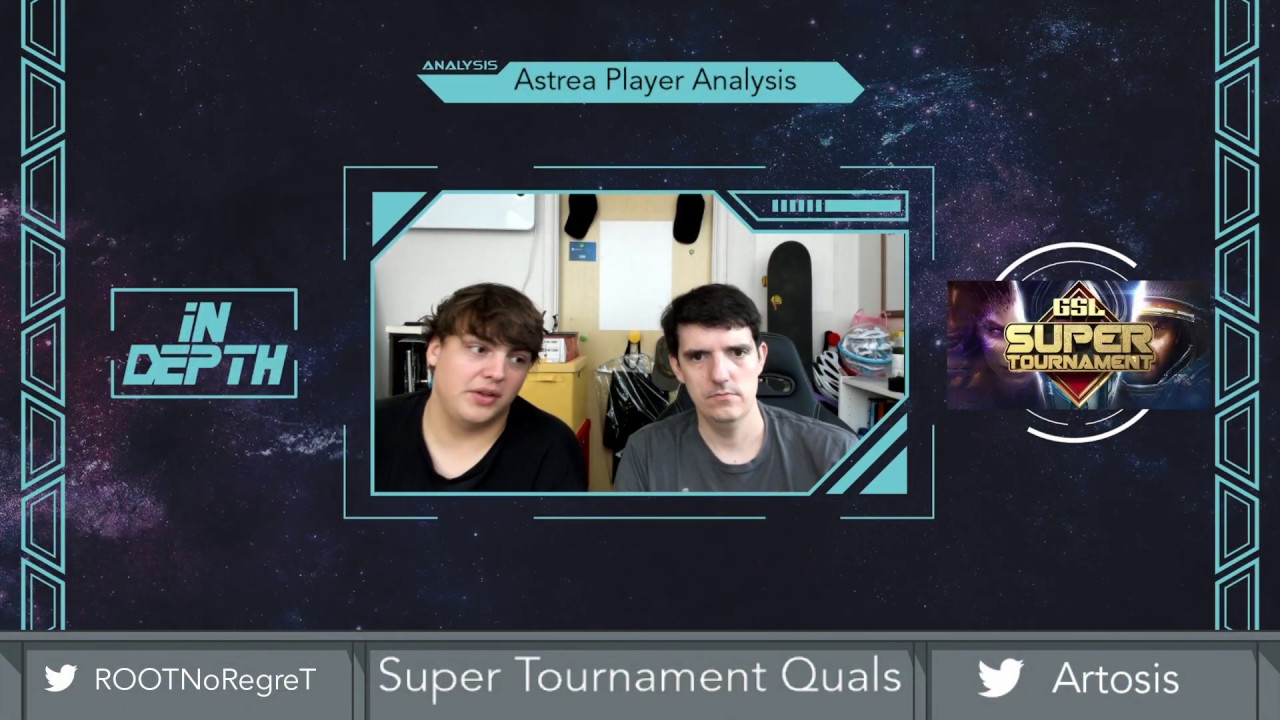 GSL Super Tournament Quals - Astrea Uncovered  - IN-DEPTH Episode #23