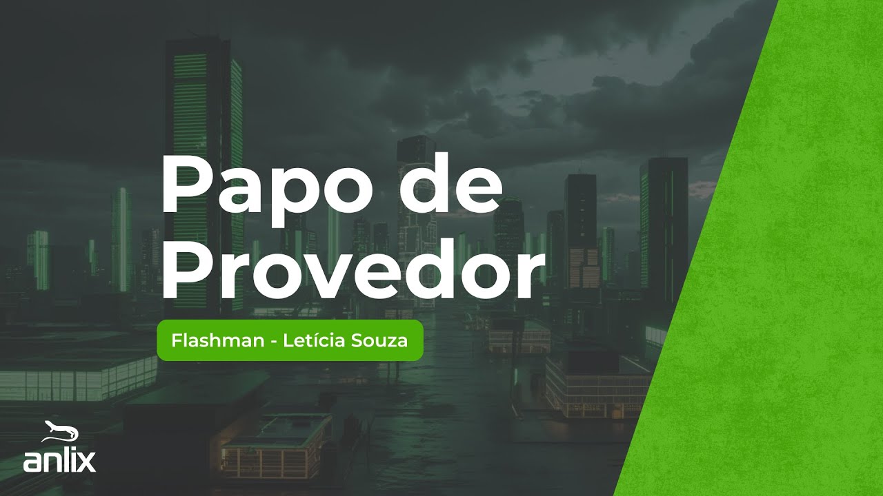 Papo de Provedor: Flashman