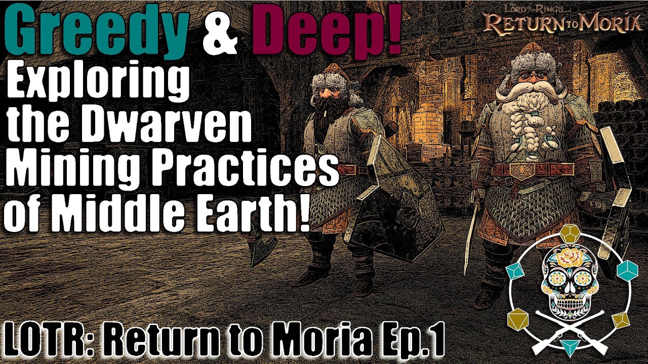 Greedy & Deep! Exploring the Dwarven Mining Practices of Middle Earth! | LOTR: Return to Moria Ep.1