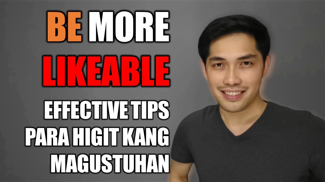 Paano Ka Higit Na Magugustuhan | Effective Tips Para Maging More LIKEABLE | Sam Juan