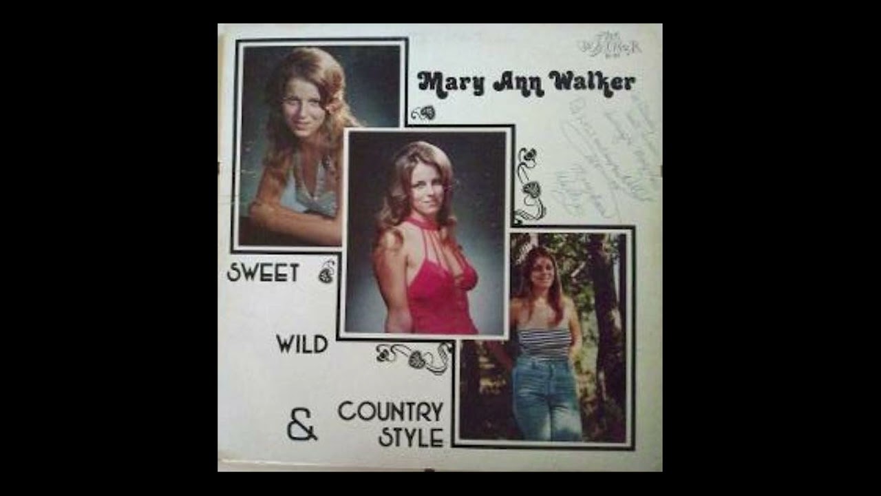 Mary Ann Walker – Sweet & Wild & Country Style (FULL ALBUM)