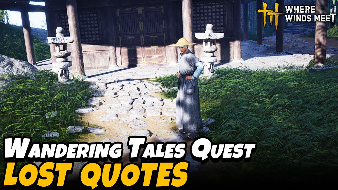 Lost Quotes - Bodhi Sea Part 5 (Wandering Tales Quest) | Where Winds Meet
