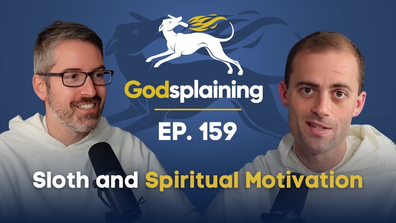 Episode 159: Sloth and Spiritual Motivation