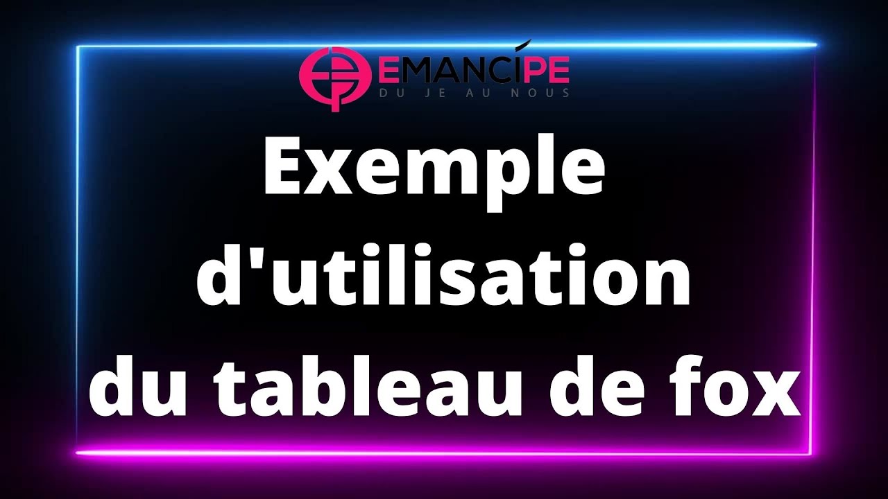TOB et Tableau de Fox, c'est quoi concrètement ? Une forme d'intelligence collective ?