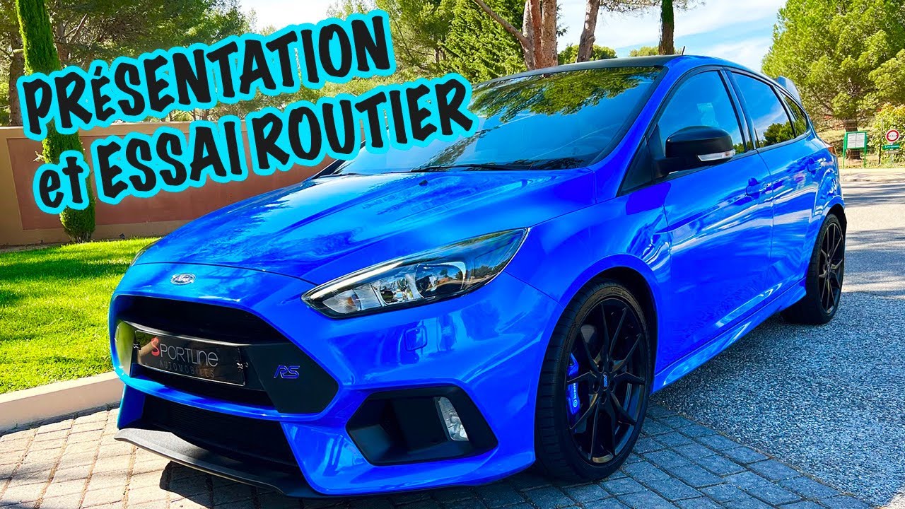 FORD FOCUS RS LAST EDITION 350ch + ESSAI ROUTIER