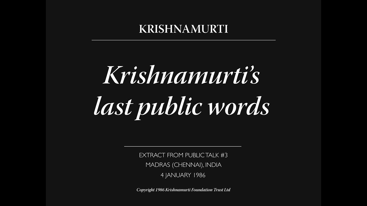 Krishnamurti's last public words