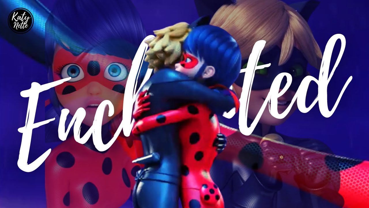 Ladybug x Cat Noir | 💕Enchanted💕 | Miraculous AMV/MV |