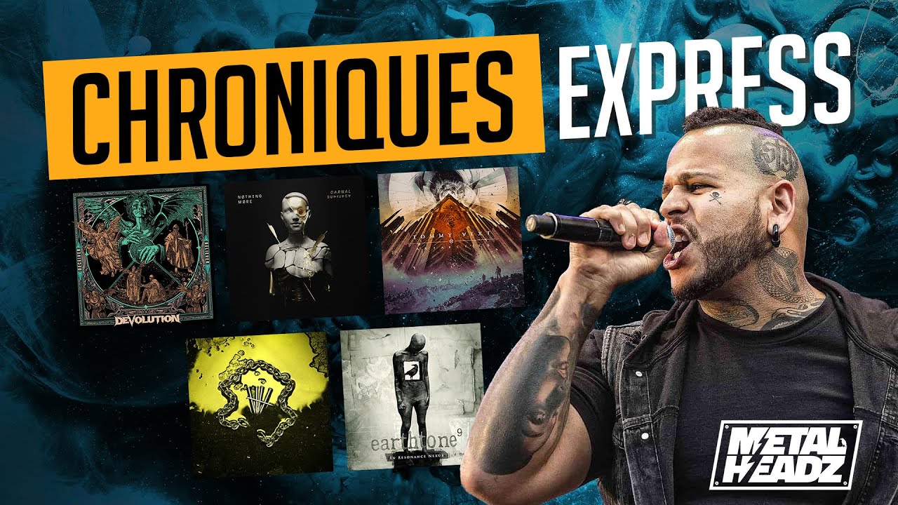 Chroniques Express : DEVOLUTION / NOTHING MORE / TOMMY VEXT /  WAGE WAR / EARTHTONE9