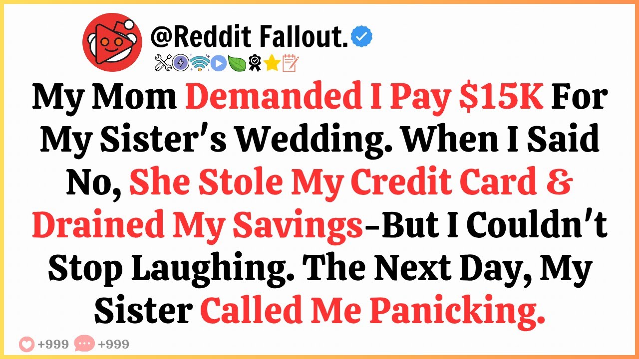 My Mom Demanded I Pay $15K For My Sister’s Wedding When I Said No She Stole My Credit Card & Drained