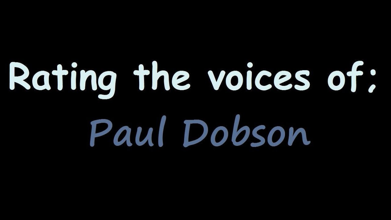 Rating the Voices of Paul Dobson
