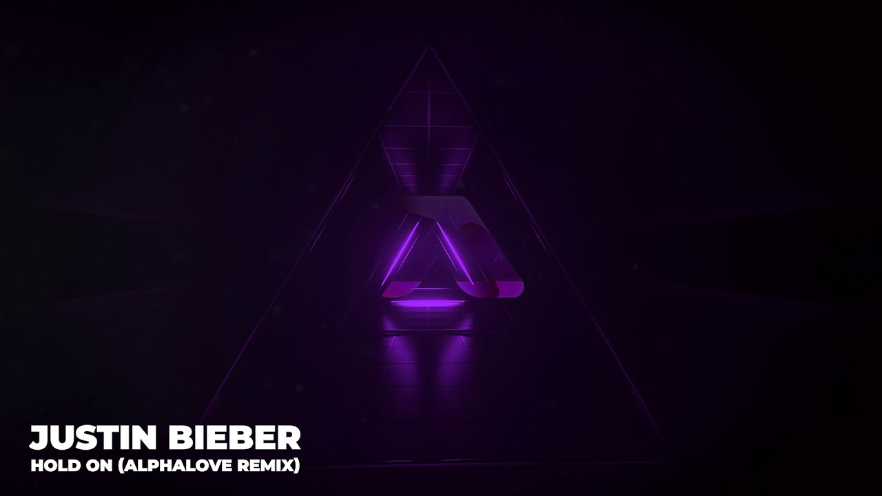 Justin Bieber - Hold On (Alphalove Remix)