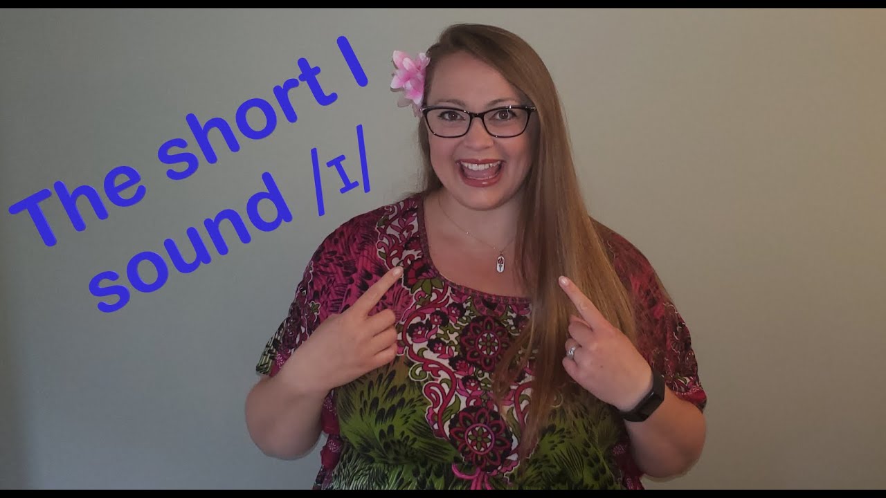 The short I sound /ɪ/