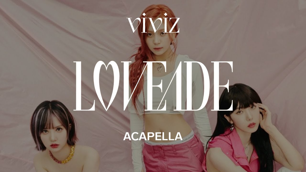 VIVIZ 「LOVEADE」 Acapella