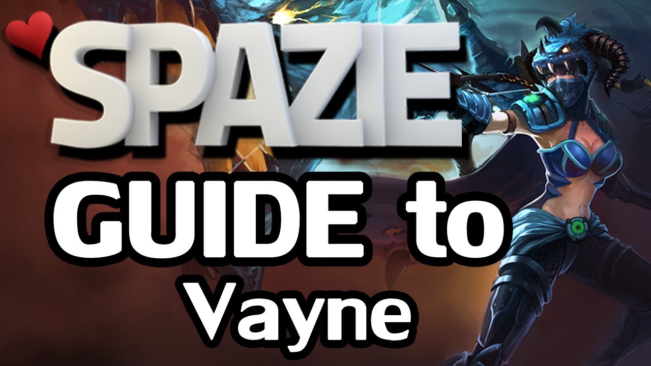 &hearts; Guide to Vayne [League of Legends]