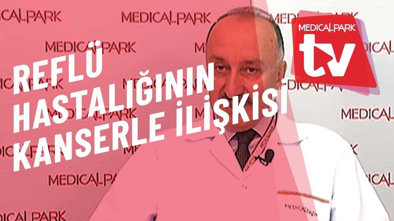 Refl&uuml; Hastalığının Kanserle İlişkisi Var mı   Medical Park   TV
