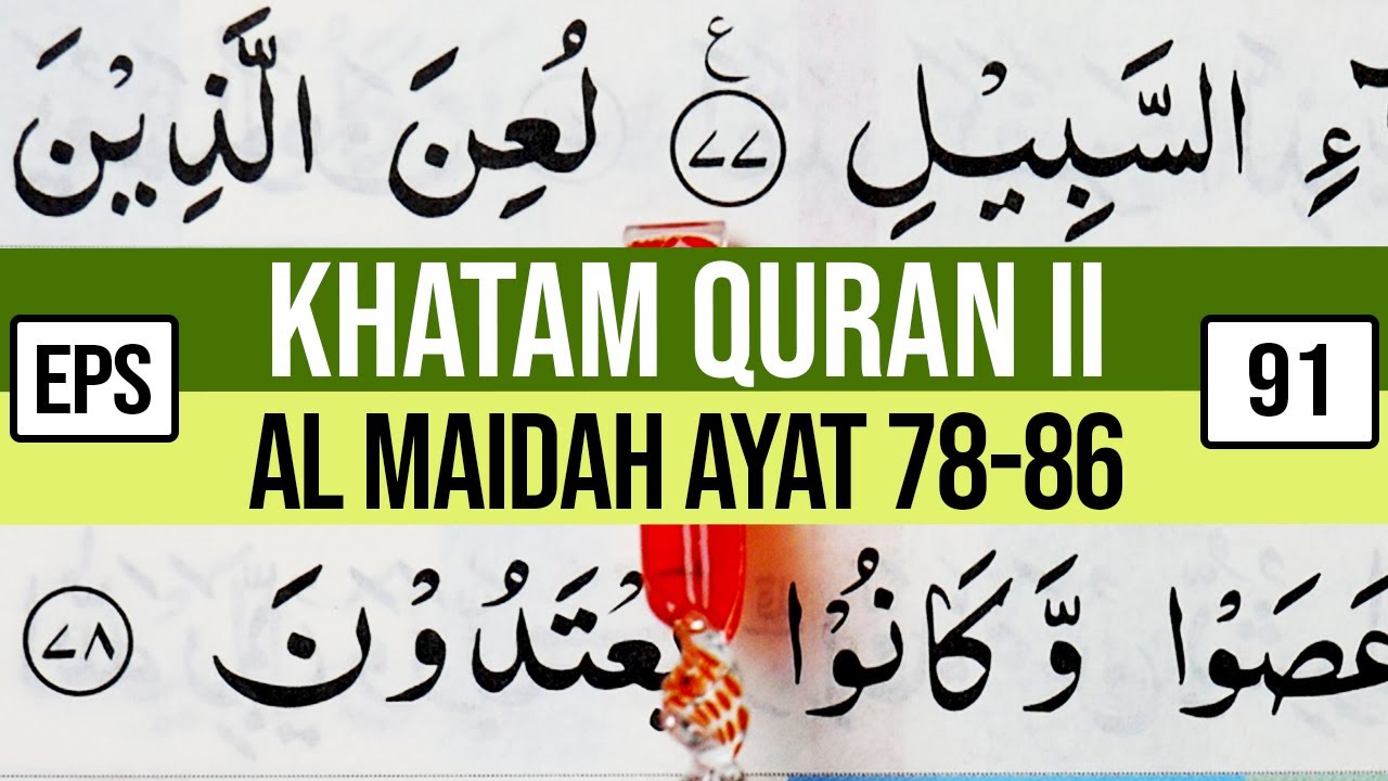 KHATAM QURAN II SURAH AL MAIDAH AYAT 78-86 TARTIL  BELAJAR MENGAJI EP 91