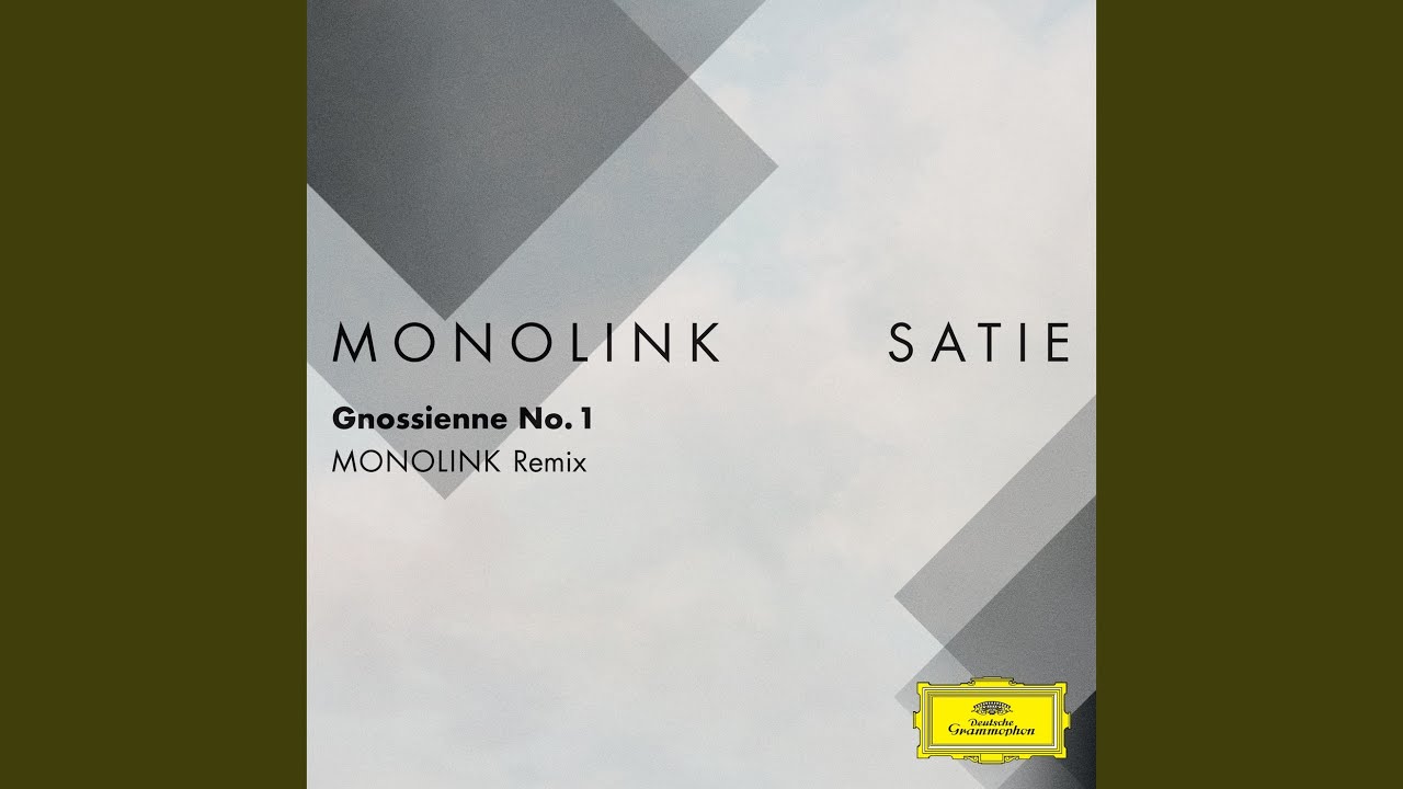 Gnossienne No. 1 (Monolink Nostalgia Remix (FRAGMENTS / Erik Satie))