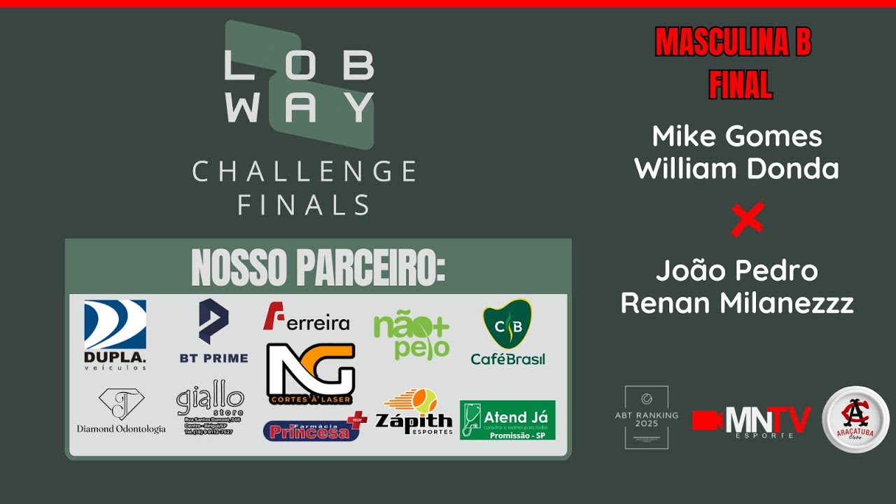 FINAL AO VIVO - Lobway Challenge FINALS 2025 - ARA&Ccedil;ATUBA - SP
