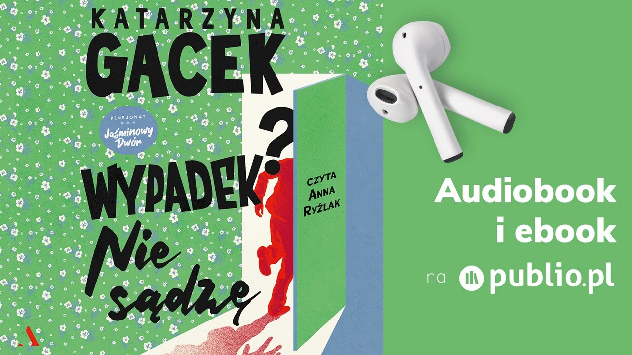 Wypadek? Nie sądzę. Katarzyna Gacek. Audiobook PL [Kryminał]