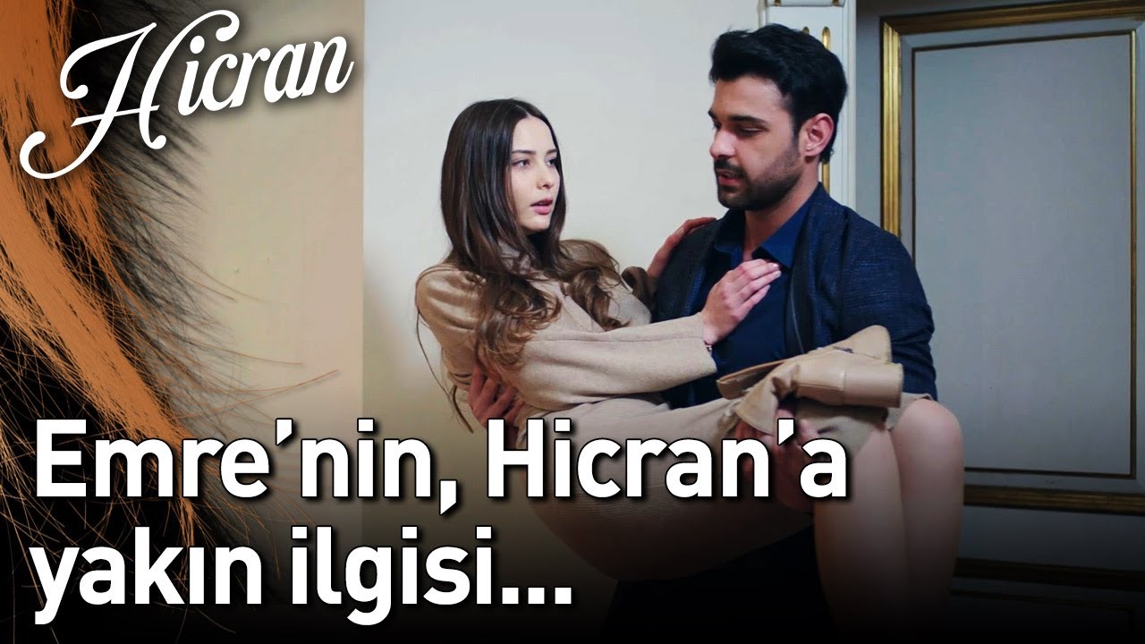 Hicran 45. Bölüm - Emre'nin, Hicran'a Yakın İlgisi...