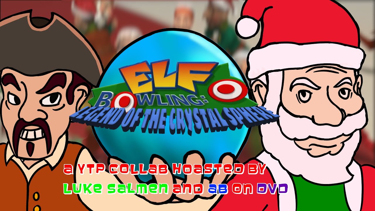 [YTP Collab] Elf Bowling - The Legend of the Crystal Sphere