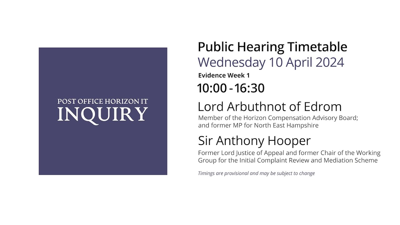 Lord Arbuthnot of Edrom - Day 118 AM (10 April 2024) - Post Office Horizon IT Inquiry