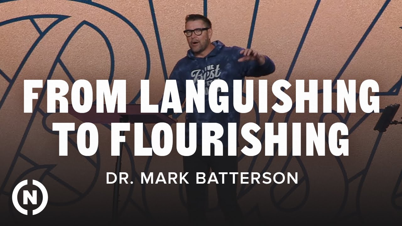 The Best is Yet to Come: From Languishing to Flourishing -  Dr. Mark Batterson