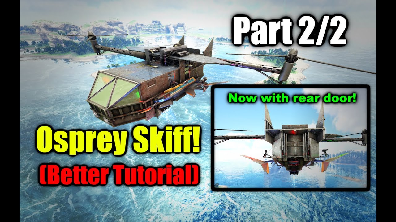 Ark:SE - Tutorial - Better Skiff Osprey Helicopter - Part 2 (Xbox/PC Online)