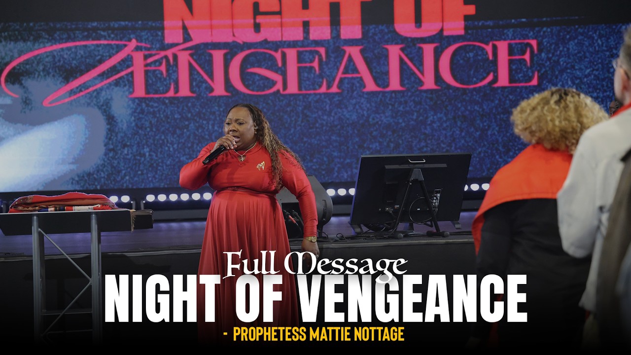Night of Vengeance [Full Message] || Dr. Mattie Nottage