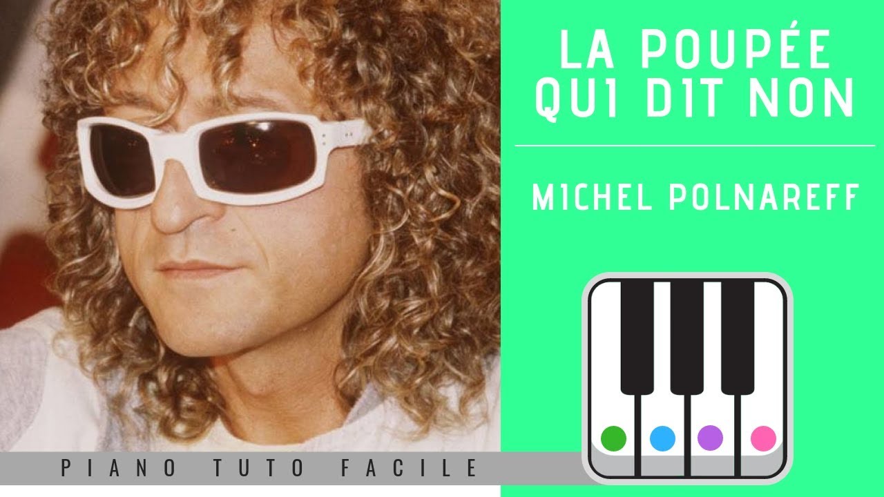 LA POUPEE QUI DIT NON - Michel Polnareff -PIANO TUTO FACILE