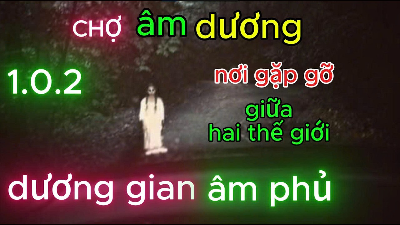 ĐỘC LẠ .... CHỢ ÂM DƯƠNG