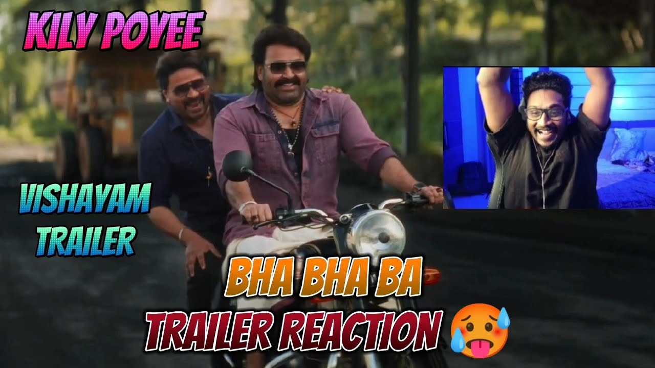BHA BHA BA TRAILER REACTION 🥵 VISHAYAM TRAILER 😌 KILY POYEE 