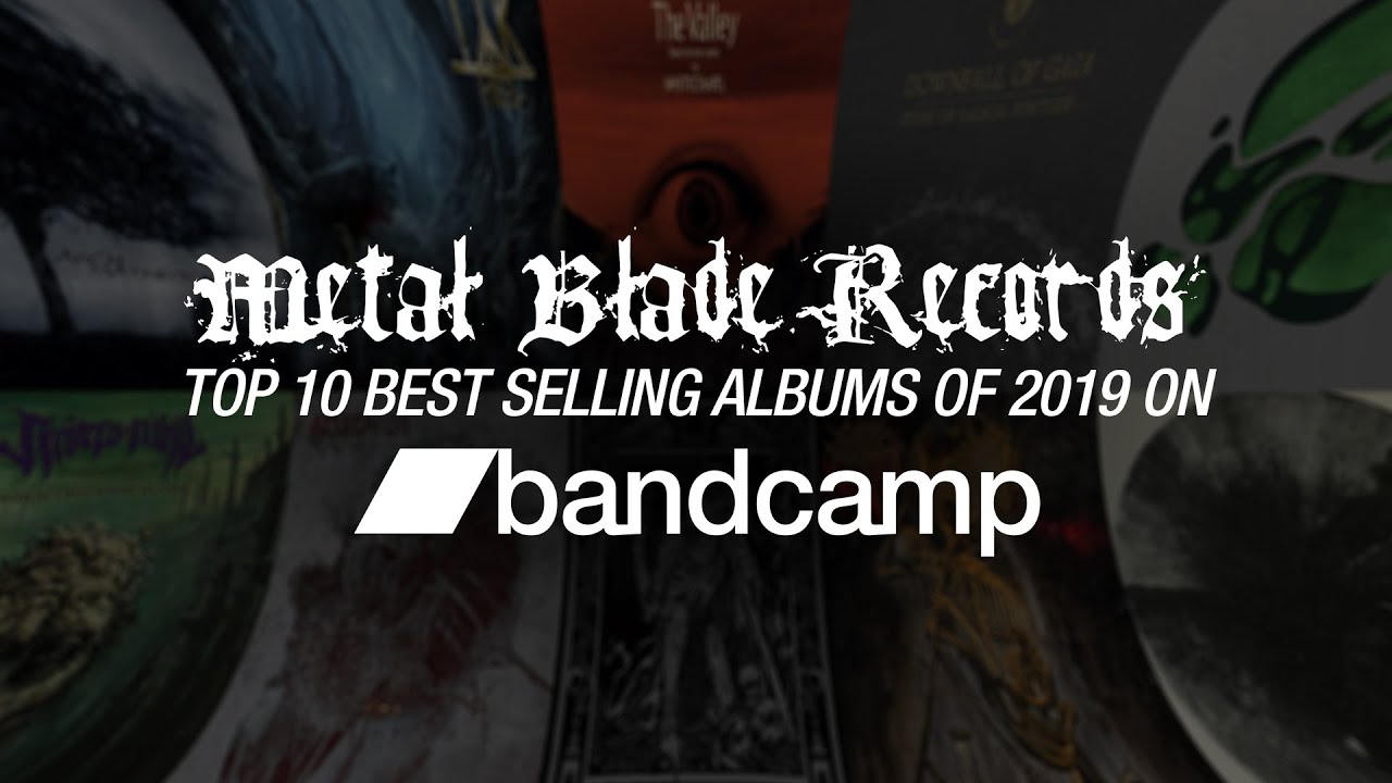 Metal Blade Records Top 10 Best Selling Albums on Bandcamp for 2019