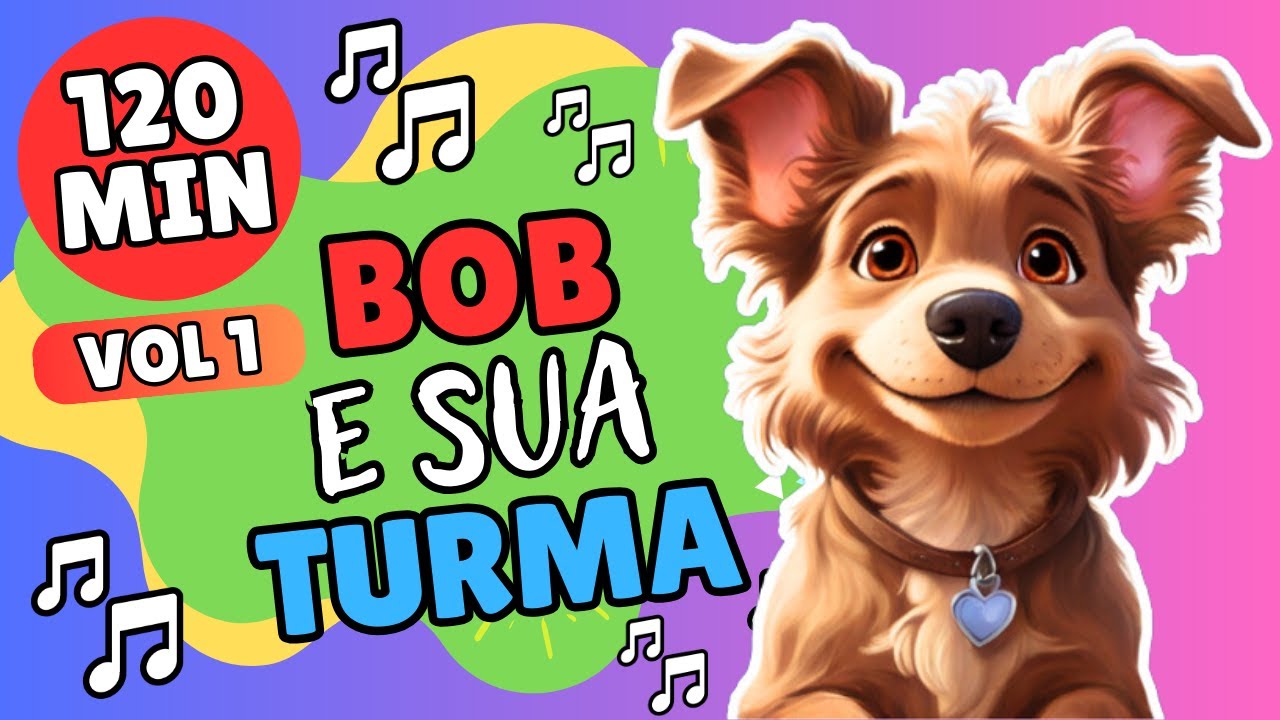 120 Minutos de Can&ccedil;&otilde;es de Bob e Sua Turma (M&uacute;sica Infantil)