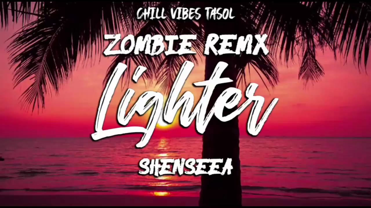 Lighter(Zombie Remix) - Shenseea(Chill vibes 2021)