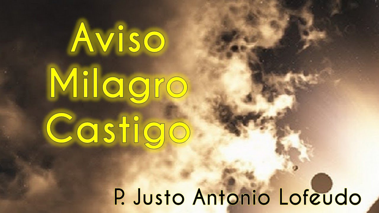 Aviso.  Milagro.  Castigo.  P. Justo Antonio Lofeudo.