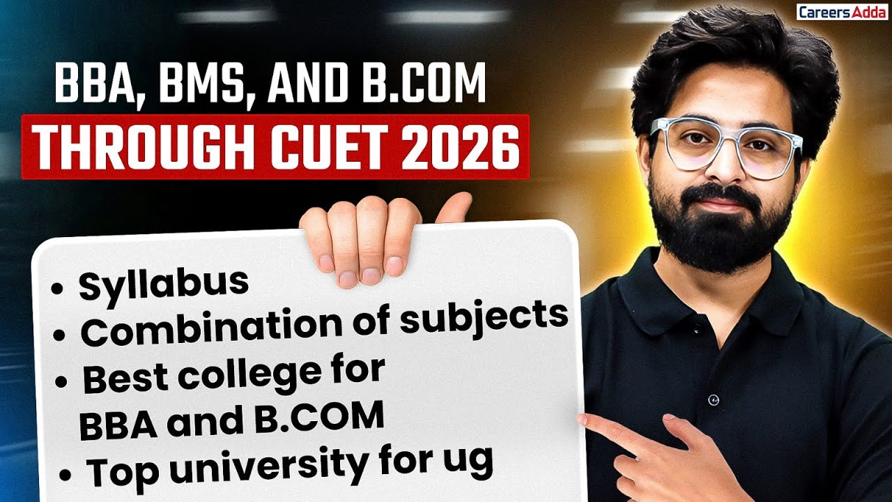 BBA, BMS & B.Com Through CUET 2026 | Complete Guide for Students | Syllabus, Subjects & Top Colleges
