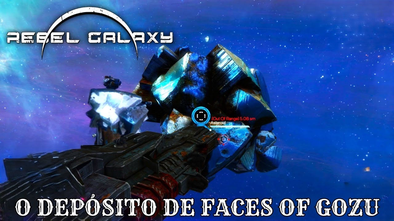 Rebel Galaxy - Guia Definitivo de Mineração: O Depósito de Faces of Gozu (Guia PT-BR na descrição)